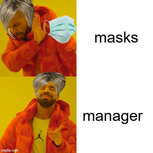 Karen be like | masks; manager | image tagged in memes,karen | made w/ Imgflip meme maker