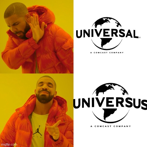 UniverSUS | image tagged in memes,drake hotline bling,universal | made w/ Imgflip meme maker