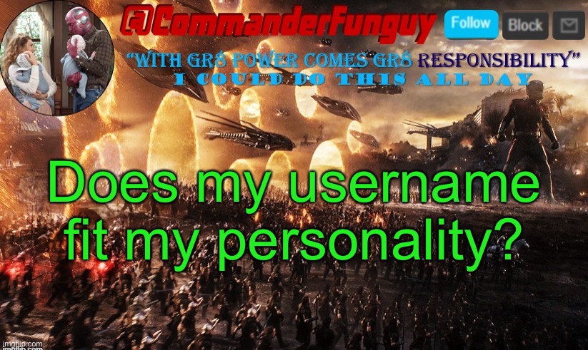 Trend time | Does my username fit my personality? | image tagged in commanderfunguy announcement template,trend | made w/ Imgflip meme maker