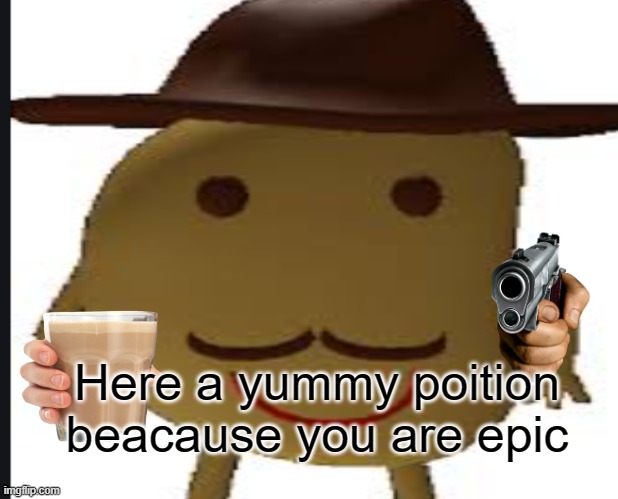 This is wholesome | Here a yummy poition beacause you are epic | image tagged in choccy milk,guns | made w/ Imgflip meme maker
