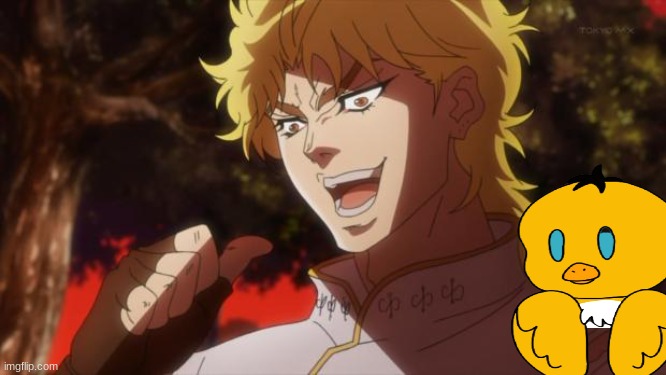 hehe | image tagged in but it was me dio | made w/ Imgflip meme maker