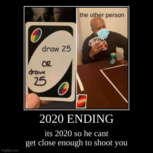 2020 ENDING | image tagged in 2020 sucks | made w/ Imgflip meme maker