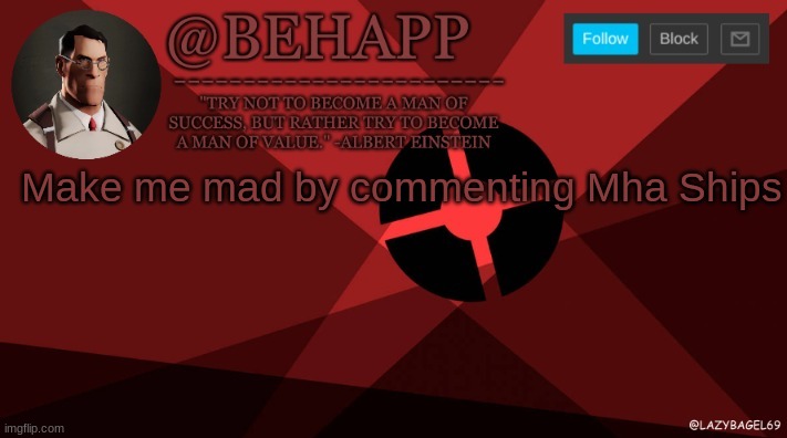 BeHapp's TF2 temp | Make me mad by commenting Mha Ships | image tagged in behapp's tf2 temp | made w/ Imgflip meme maker