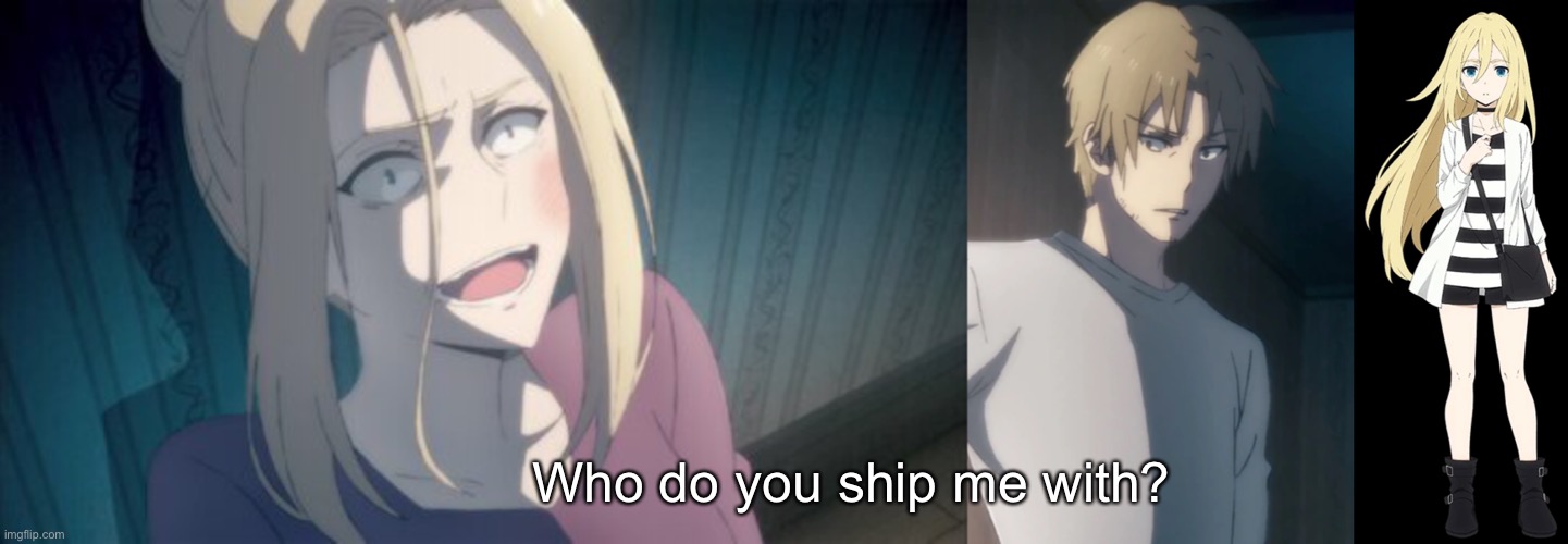 Who do you ship me with? | made w/ Imgflip meme maker