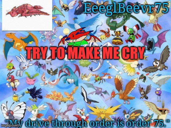try | TRY TO MAKE ME CRY | image tagged in yet another eeglbeevr75 announcementt | made w/ Imgflip meme maker