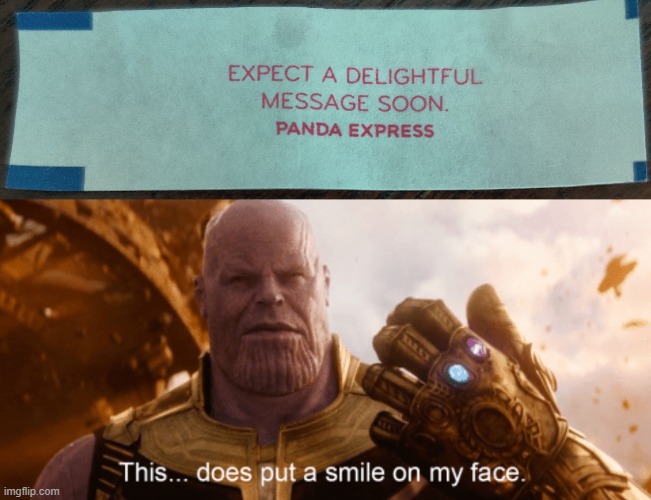 credits to the person who wrote this really creative message lmao | image tagged in this does put a smile to my face,memes,funny,fast food,avengers infinity war,fortune cookie | made w/ Imgflip meme maker