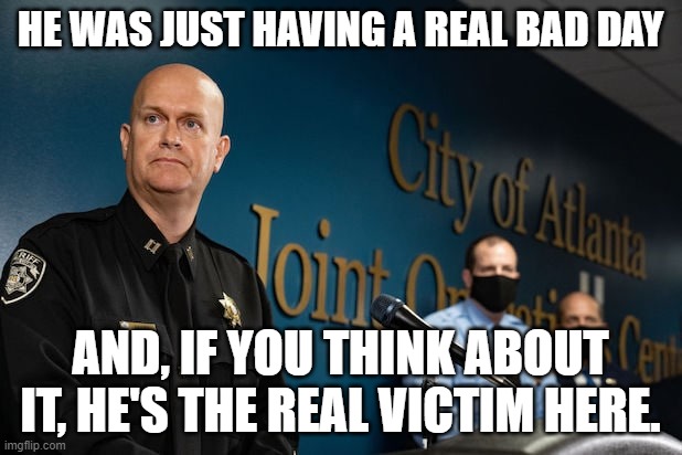 Actually, he's a domestic terrorist. | HE WAS JUST HAVING A REAL BAD DAY; AND, IF YOU THINK ABOUT IT, HE'S THE REAL VICTIM HERE. | made w/ Imgflip meme maker