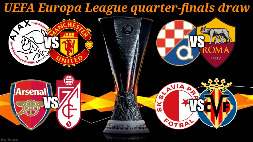 My UEFA Europa League quarter-finals draw prediction | UEFA Europa League quarter-finals draw; VS; VS; VS; VS | image tagged in memes,europa league,football,soccer,arsenal,manchester united | made w/ Imgflip meme maker