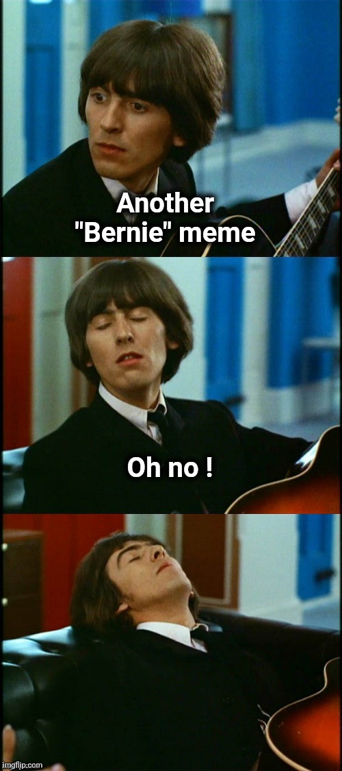 Bernie's the Taxman ! | Another "Bernie" meme; Oh no ! | image tagged in george faints,bernie i am once again asking for your support,be afraid,but wait there's more | made w/ Imgflip meme maker