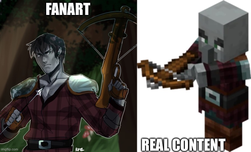 It do be like this tho | FANART; REAL CONTENT | image tagged in fanart,minecraft | made w/ Imgflip meme maker