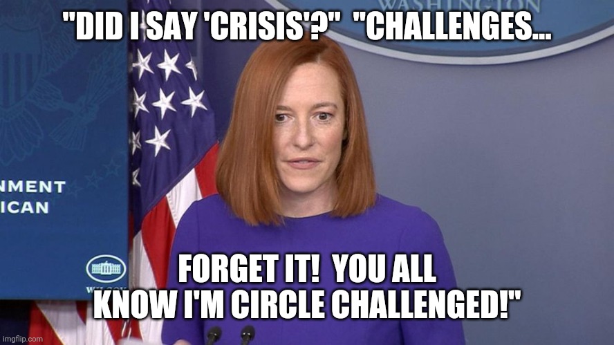 Challenged on "C" words?  The crisis isn't just at the border but also at the White House! | "DID I SAY 'CRISIS'?"  "CHALLENGES... FORGET IT!  YOU ALL KNOW I'M CIRCLE CHALLENGED!" | image tagged in white house,border wall,border collie,clueless,circle game,red head | made w/ Imgflip meme maker