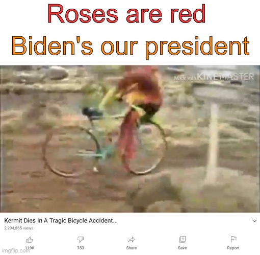 note where i paused the video | Roses are red; Biden's our president | image tagged in blank white template,funny,memes,funny memes,roses are red,barney will eat all of your delectable biscuits | made w/ Imgflip meme maker