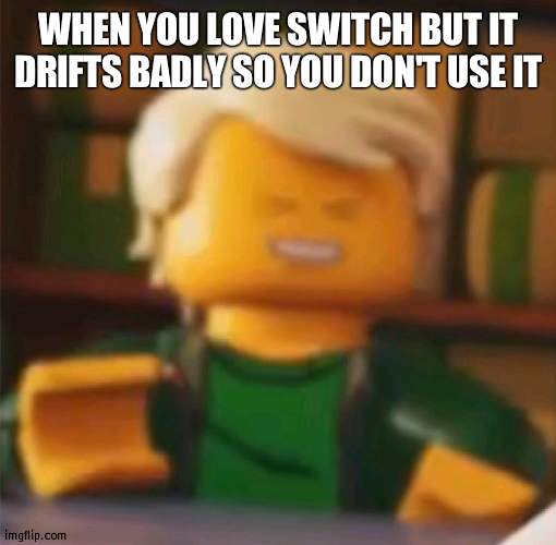 Cheering on the sidelines | WHEN YOU LOVE SWITCH BUT IT DRIFTS BADLY SO YOU DON'T USE IT | image tagged in visible pain,nintendo switch | made w/ Imgflip meme maker