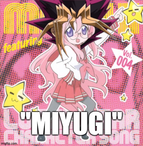 Puns Are Hilarious | "MIYUGI"; https://www.youtube.com/watch?v=sjBi3_0sax4 | image tagged in memes,anime,lucky,star,yugioh,crossover | made w/ Imgflip meme maker