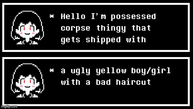 Previous title was very offensive lol | image tagged in undertale,chara,frisk,memes,charisk,must perish | made w/ Imgflip meme maker