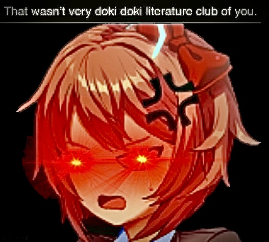 That wasn't very doki doki literature club of you Meme Generator - Imgflip