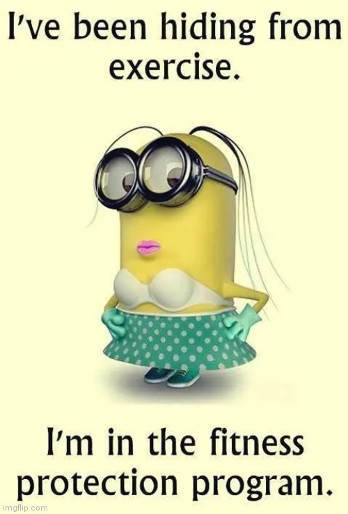 Exercise! | image tagged in minion | made w/ Imgflip meme maker