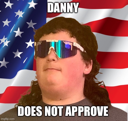 Mullet Murica | DANNY; DOES NOT APPROVE | image tagged in mullet murica,mullet,murica,kid,awesome | made w/ Imgflip meme maker