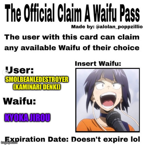 If you don’t agree, I will find you and kill you | SMOLBEANLEDESTROYER (KAMINARI DENKI); KYOKA JIROU | image tagged in official claim a waifu pass | made w/ Imgflip meme maker