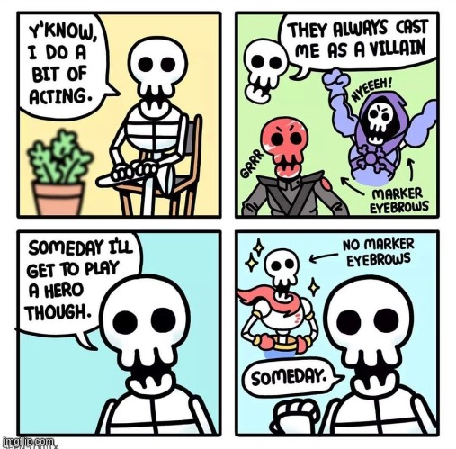 huh. | image tagged in memes,funny,skeleton,comics/cartoons,wholesome | made w/ Imgflip meme maker