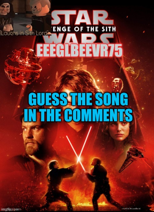 guess the song | GUESS THE SONG IN THE COMMENTS | image tagged in eeglbeevr75's other announcement | made w/ Imgflip meme maker
