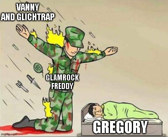 Soldier protecting sleeping child | VANNY AND GLICHTRAP; GLAMROCK FREDDY; GREGORY | image tagged in soldier protecting sleeping child | made w/ Imgflip meme maker