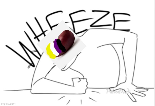 wheeze | image tagged in wheeze | made w/ Imgflip meme maker