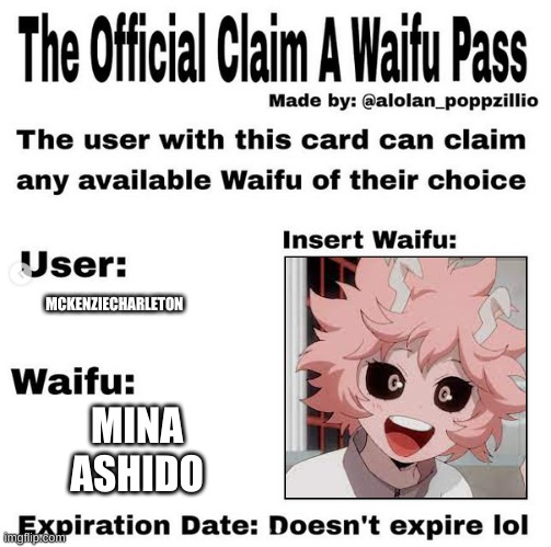 Official claim a waifu pass | MCKENZIECHARLETON; MINA ASHIDO | image tagged in official claim a waifu pass | made w/ Imgflip meme maker