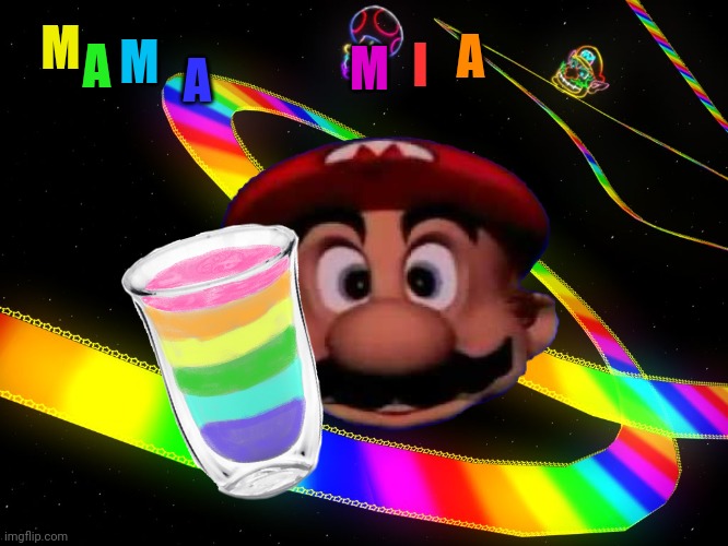 Rainbow road milk! | A; M; M; I; A; A; M | image tagged in drink it,dew it,rainbow,milk,super mario,mario kart | made w/ Imgflip meme maker