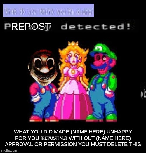 anti repost screen | image tagged in anti repost screen,memes,mario | made w/ Imgflip meme maker