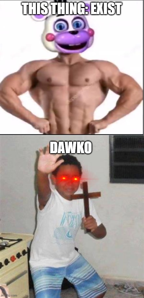 ... | THIS THING: EXIST; DAWKO | image tagged in scared kid,memes | made w/ Imgflip meme maker