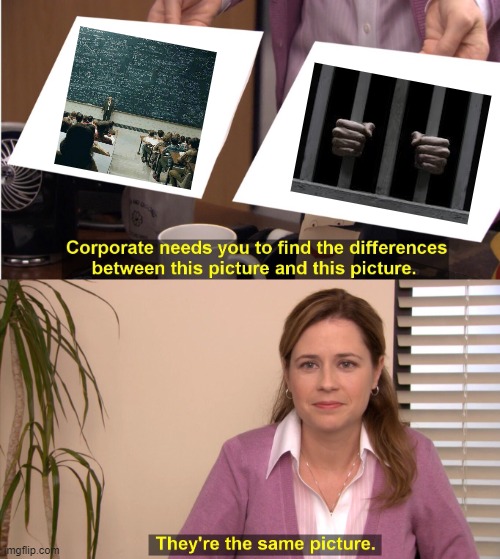 They're The Same Picture | image tagged in memes,fun,school | made w/ Imgflip meme maker