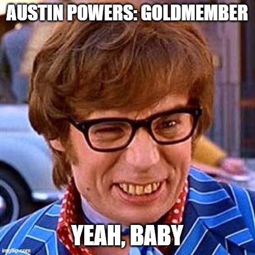 Austin Powers Wink | AUSTIN POWERS: GOLDMEMBER YEAH, BABY | image tagged in austin powers wink | made w/ Imgflip meme maker