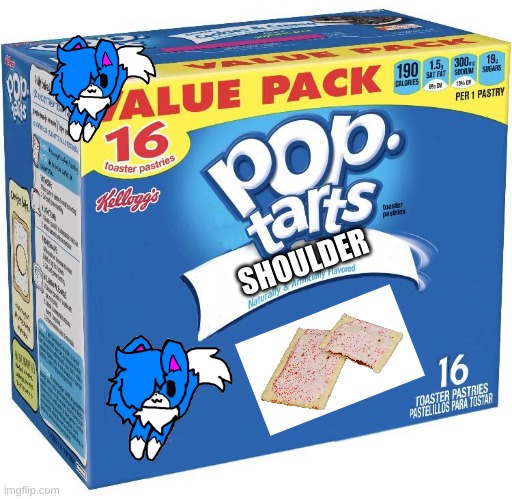 prepare to loose your childhood | SHOULDER | image tagged in pop tarts | made w/ Imgflip meme maker
