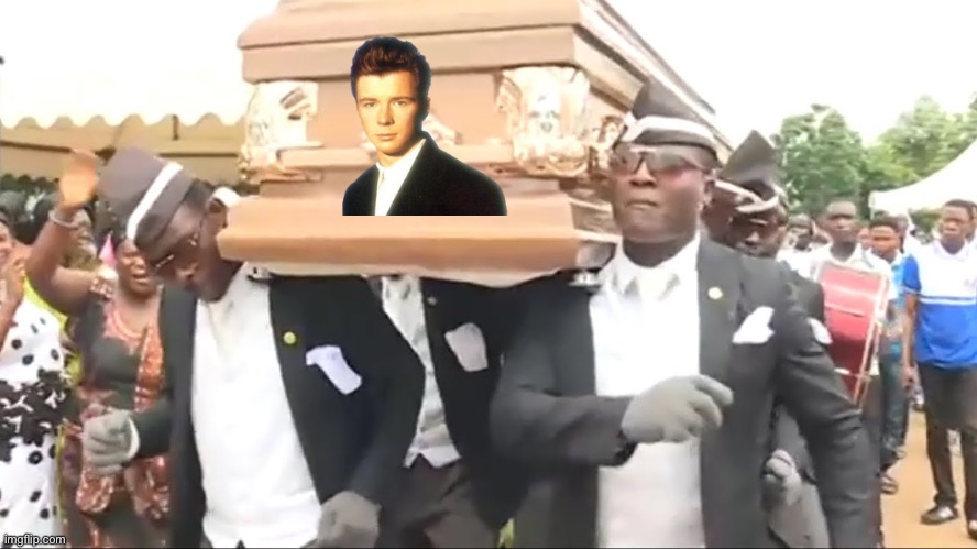 No rickroll | image tagged in coffin dance | made w/ Imgflip meme maker