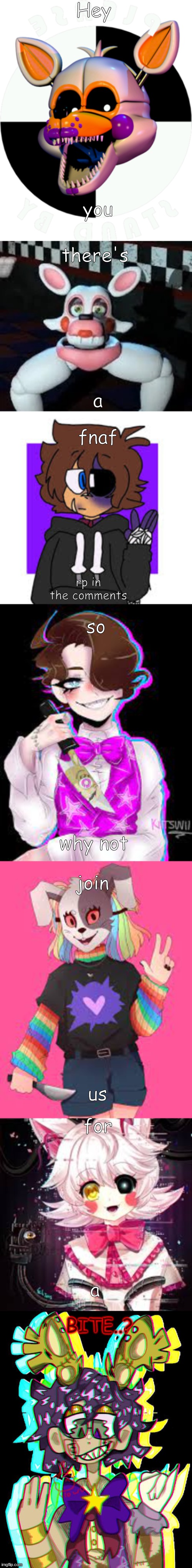  Hey; you; there's; a; fnaf; rp in the comments; so; why not; join; us; for; a; BITE..? | image tagged in invitation | made w/ Imgflip meme maker