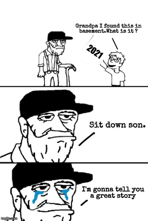Sit Down Son | 2021 | image tagged in sit down son | made w/ Imgflip meme maker