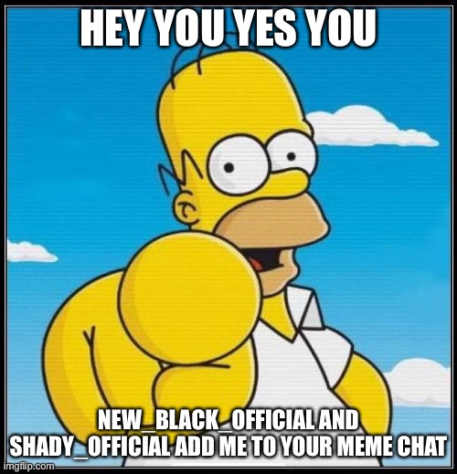 Do it just do it | HEY YOU YES YOU; NEW_BLACK_OFFICIAL AND SHADY_OFFICIAL ADD ME TO YOUR MEME CHAT | image tagged in do it,just do it | made w/ Imgflip meme maker