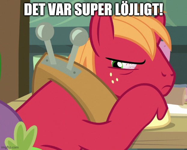  DET VAR SUPER LÖJLIGT! | image tagged in swedish,my little pony friendship is magic,memes,multilingual | made w/ Imgflip meme maker