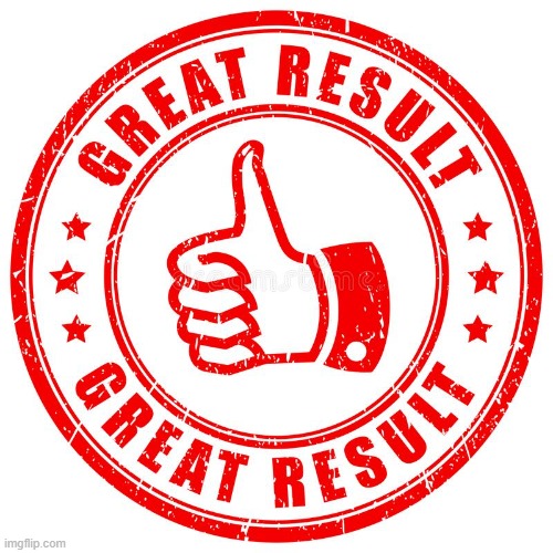 Great Result | image tagged in great result | made w/ Imgflip meme maker