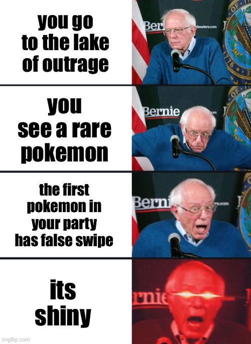 Bernie Sanders reaction (nuked) | you go to the lake of outrage; you see a rare pokemon; the first pokemon in your party has false swipe; its shiny | image tagged in bernie sanders reaction nuked | made w/ Imgflip meme maker