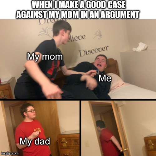Good case against mom |  WHEN I MAKE A GOOD CASE AGAINST MY MOM IN AN ARGUMENT; My mom; Me; My dad | image tagged in kid gets slapped | made w/ Imgflip meme maker