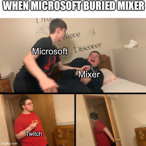 Microsoft buried mixer |  WHEN MICROSOFT BURIED MIXER; Microsoft; Mixer; Twitch | image tagged in kid gets slapped | made w/ Imgflip meme maker