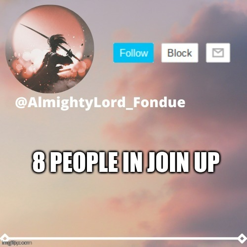 https://tutturu.tv/i/dEZ2j7fq | 8 PEOPLE IN JOIN UP | image tagged in fondue template 5 rework,funny,msmg,tutturu | made w/ Imgflip meme maker