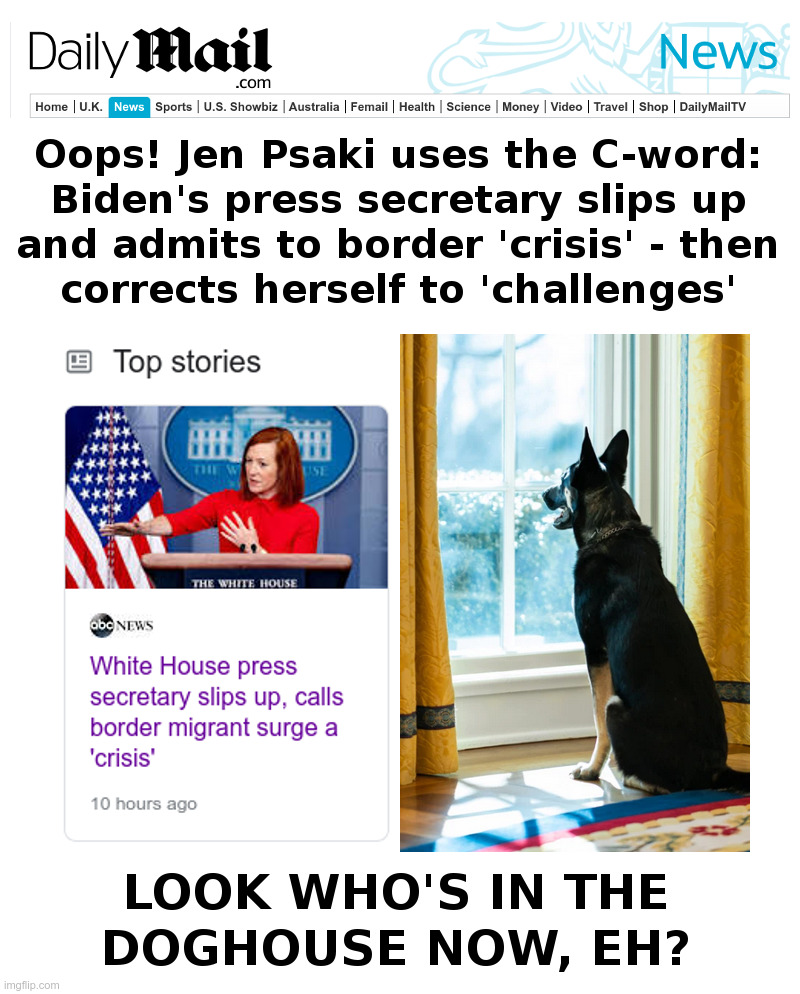 Look Who's In The Doghouse Now | image tagged in jen psaki,white house,press secretary,doghouse,illegal immigration,border crisis | made w/ Imgflip meme maker