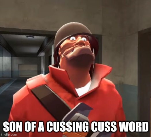 I am scared you maggots | SON OF A CUSSING CUSS WORD | image tagged in i am scared you maggots | made w/ Imgflip meme maker