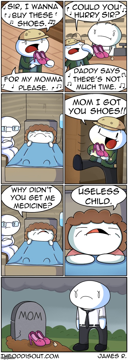 Poor mom :( | image tagged in memes,theodd1sout,sad,shoes | made w/ Imgflip meme maker