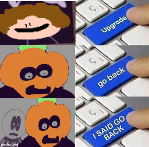 spooky month but skid and pump is having a existential crisis because it is not spooky month | image tagged in i said go back | made w/ Imgflip meme maker
