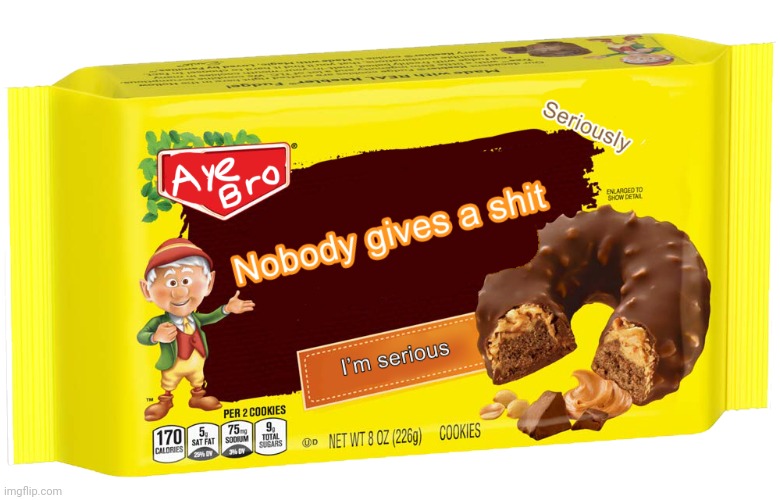 Keebers nobody gives a shit | image tagged in keebers nobody gives a shit | made w/ Imgflip meme maker