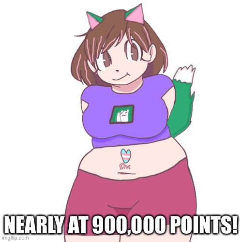 NEARLY AT 900,000 POINTS! | image tagged in darmug's internet persona 3 0 | made w/ Imgflip meme maker